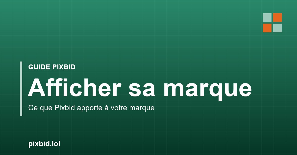 Pourquoi une marque a intérêt à s'afficher sur Pixbid